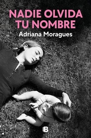 NADIE OLVIDA TU NOMBRE | 9788466680165 | MORAGUES, ADRIANA