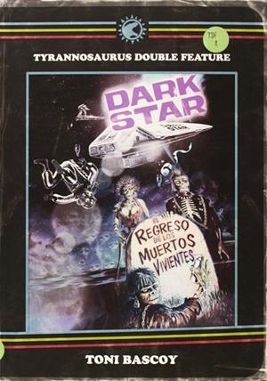 DARK STAR  + REGRESO DE LOS MUERTOS VIVIENTES | 9788494173615 | BASCOY, TONI