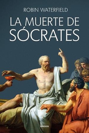 LA MUERTE DE SÓCRATES | 9788424941208 | WATERFIELD, ROBIN