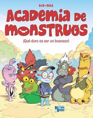 ACADEMIA DE MONSTRUOS 1. ¡QUÉ DURO ES SER UN BUENAZO! | 9788469644874 | BEKA