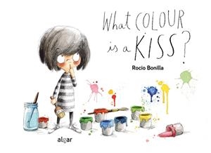 WHAT COLOUR IS A KISS? | 9788491427766 | ROCIO BONILLA