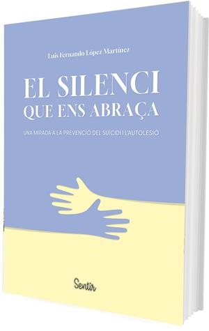EL SILENCI QUE ENS ABRAÇA | 9788426739476 | LÓPEZ MARTÍNEZ, LUIS FERNANDO