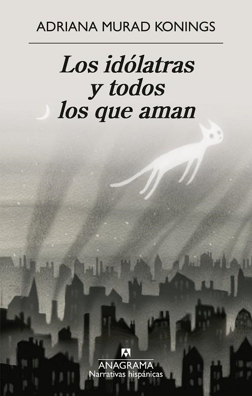 LOS IDÓLATRAS Y TODOS LOS QUE AMAN | 9788433946690 | MURAD KONINGS, ADRIANA