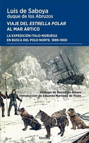 VIAJE DEL ESTRELLA POLAR AL MAR ÁRTICO | 9788419969255 | SABOYA, LUIS DE / MARTÍNEZ DE PISÓN, EDUARDO / ÁLVARO, SEBASTIÁN