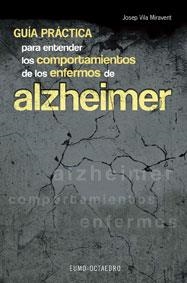 ALZHEIMER, GUIA PRACTICA PARA ENTENDER LOS COMPORTAMIENTOS | 9788480633918 | VILA MIRAVENT, JOSEP