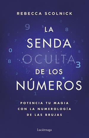 LA SENDA OCULTA DE LOS NÚMEROS | 9788419996930 | SCOLNICK, REBECCA