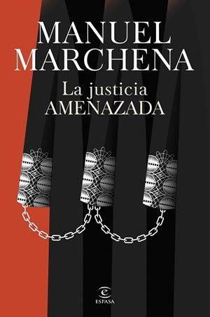 LA JUSTICIA AMENAZADA | 9788467077438 | MARCHENA, MANUEL
