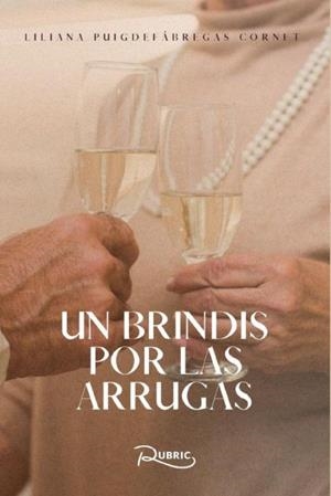 UN BRINDIS POR LAS ARRUGAS | 9788412997385 | PUIGDEFÁBREGAS CORNET, LILIANA