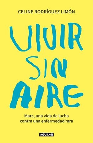 VIVIR SIN AIRE | 9788403523630 | RODRÍGUEZ LIMÓN, CELINE