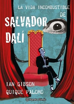 LA VIDA INCOMBUSTIBLE DE SALVADOR DALÍ | 9788411618731 | GIBSON, IAN / PALOMO, QUIQUE