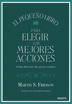 EL PEQUEÑO LIBRO PARA ELEGIR LAS MEJORES ACCIONES | 9788423439034 | FRIDSON, MARTIN S.