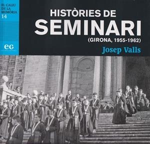 HISTÒRIES DE SEMINARI (GIRONA, 1956-1962) | 9788419292346 | VALLS GRAU, JOSEP