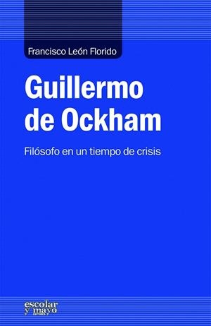 GUILLERMO DE OCKHAM | 9788416020133 | LEÓN FLORIDO, FRANCISCO