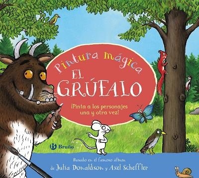 PINTURA MÁGICA. EL GRÚFALO | 9788469644607 | DONALDSON, JULIA