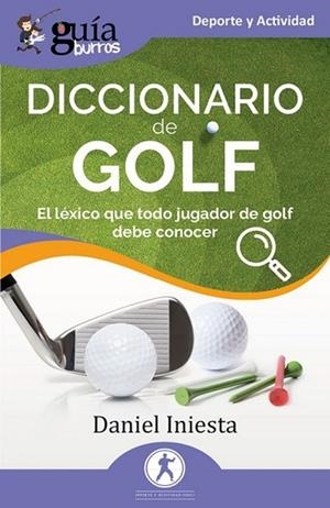 GUÍABURROS: DICCIONARIO DE GOLF | 9791387539009 | INIESTA, DANIEL