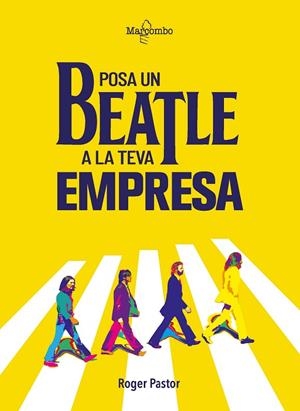 POSA UN BEATLE A LA TEVA EMPRESA | 9788426736390 | PASTOR RODRÍGUEZ, ROGER