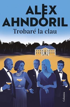 TROBARÉ LA CLAU | 9788466433877 | AHNDORIL, ALEX