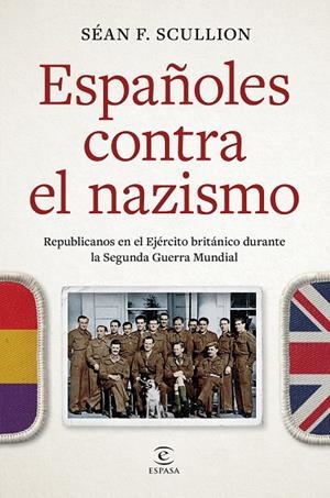 ESPAÑOLES CONTRA EL NAZISMO | 9788467077858 | SCULLION, SÉAN F.