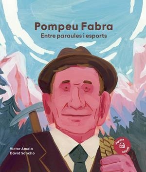 POMPEU FABRA. ENTRE PARAULES I ESPORTS | 9788419794598 | AMELA, VICTOR