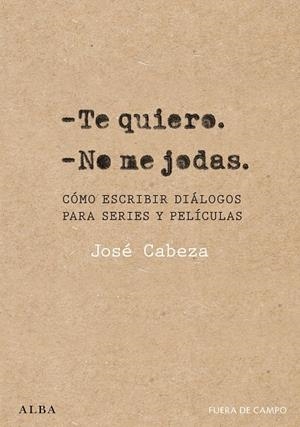 TE QUIERO. NO ME JODAS | 9788411781732 | CABEZA, JOSÉ