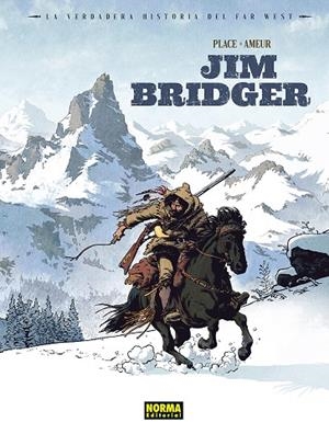 LA VERDADERA HISTORIA DEL FAR WEST: JIM BRIDGER | 9788467976762 | PIERRE PLACE / FARID AMEUR