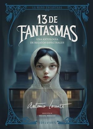 13 DE FANTASMAS | 9788414061954 | DICKENS, CHARLES / BRONTË, CHARLOTTE / LE FANU, JOSEPH SHERIDAN / RIDDELL, CHARLOTTE / JAMES, MONTAG