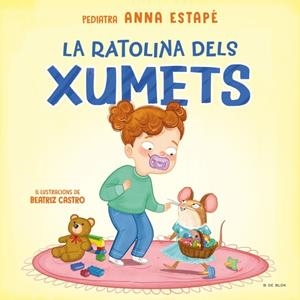 LA RATOLINA DELS XUMETS | 9788410269118 | ESTAPÉ, ANNA