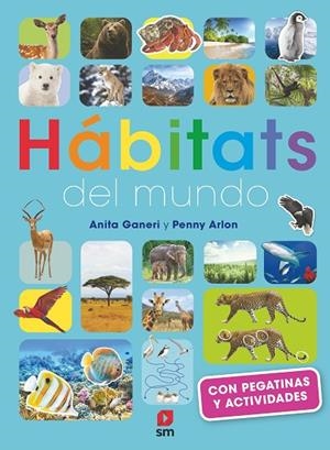 HÁBITATS DEL MUNDO | 9788411829106 | GANERI, ANITA / ARLON, PENNY