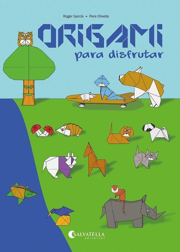 ORIGAMI PARA DISFRUTAR | 9788418427992 | GARCÍA SÁNCHEZ, ROGER