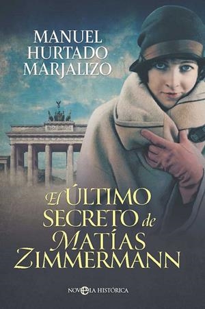 EL ÚLTIMO SECRETO DE MATÍAS ZIMMERMANN | 9788410941076 | HURTADO MARJALIZO, MANUEL