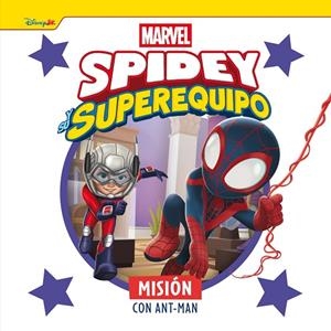 SPIDEY Y SU SUPEREQUIPO. MISIÓN CON ANT-MAN | 9788410362215 | MARVEL