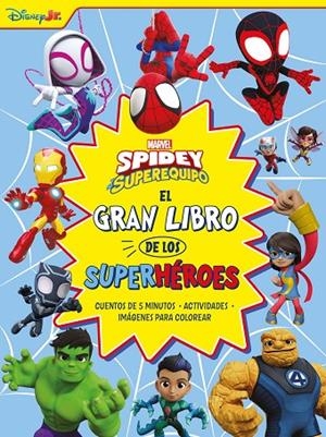 SPIDEY Y SU SUPEREQUIPO. EL GRAN LIBRO DE LOS SUPERHÉROES | 9788410362208 | MARVEL