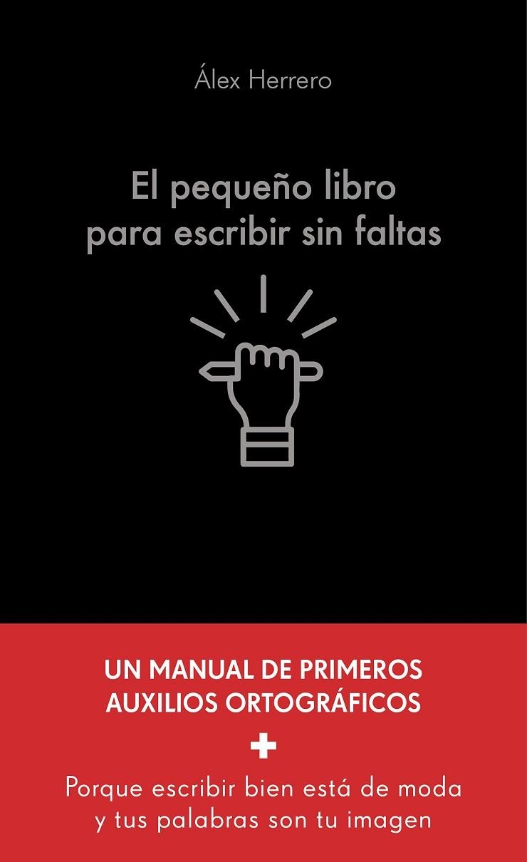 EL PEQUEÑO LIBRO PARA ESCRIBIR SIN FALTAS | 9788413444321 | HERRERO, ÁLEX