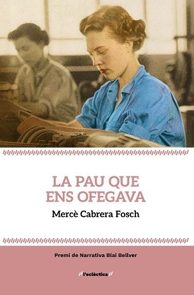 LA PAU QUE ENS OFEGAVA | 9788413587912 | PASQUAL I ESCRIVÁ, GEMMA
