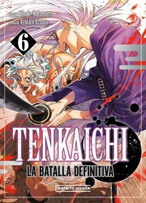 TENKAICHI: LA BATALLA DEFINITIVA 6 | 9788419819000 | AZUMA, KYÔTARÔ / NAKAMARU, YOSUKE