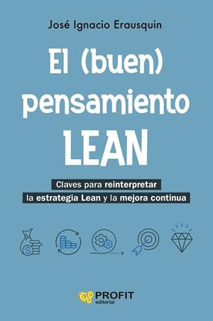 EL (BUEN) PENSAMIENTO LEAN | 9788410235861 | ERAUSQUIN, JOSÉ IGNACIO