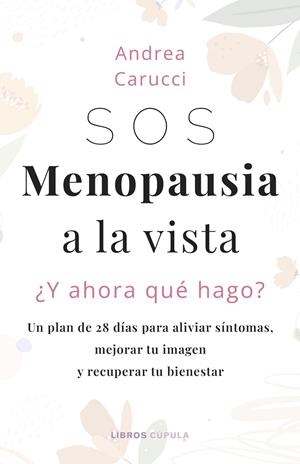 SOS, MENOPAUSIA A LA VISTA, ¿Y AHORA QUÉ HAGO? | 9788448042868 | CARUCCI, ANDREA