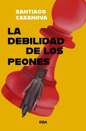 LA DEBILIDAD DE LOS PEONES (ONCE) | 9788410983069 | CASANOVA, SANTIAGO