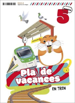 PLÀ DE VACANCES EN TREN 5È PRIMÀRIA | 9788447954704 | AUGUSTO BUITRAGO, VICTORIA / GALLEGO CALVO, MARIA