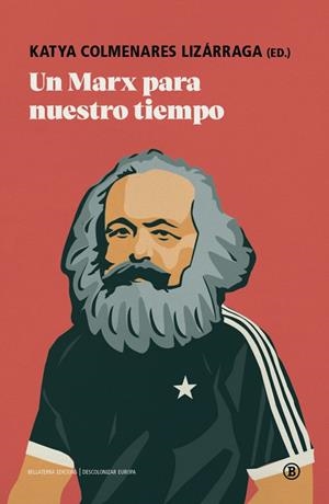 UN MARX PARA NUESTRO TIEMPO | 9791387639099 | DUSSEL, ENRIQUE / MARX, KARL / HEINRICH, MICHAEL / HINKELAMMERT, FRANZ / BAUTISTA SEGALES, JUAN JOSÉ
