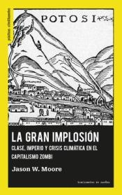 LA GRAN IMPLOSIÓN. | 9788419833372 | MOORE, JASON W.