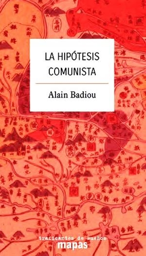 LA HIPÓTESIS COMUNISTA | 9788419833365 | BADIOU, ALAIN / LÓPEZ HERNÁNDEZ, ISIDRO