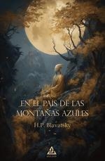 EN EL PAÍS DE LAS MONTAÑAS AZULES | 9788418373671 | PETROVNA BLAVATSKY, HELENA