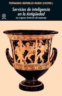 SERVICIOS DE INTELIGENCIA EN LA ANTIGÜEDAD | 9788446057192 | BERMEJO-RUBIO, FERNANDO (COORDINADOR)