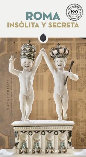 ROMA - INSÓLITA Y SECRETA | 9782361958831 | LOVATELLI, GINEVRA