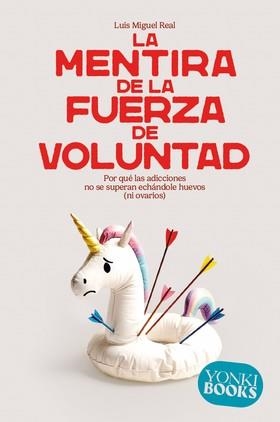 LA MENTIRA DE LA FUERZA DE VOLUNTAD | 9788412943863 | REAL, LUIS MIGUEL
