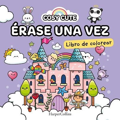 COSY CUTE: ÉRASE UNA VEZ  (¡UN LIBRO PRECIOSO PARA COLOREAR PARA TODAS LAS EDADE | 9788419802163 | CUTE, COSY