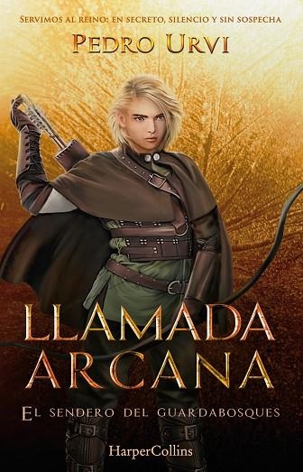 LLAMADA ARCANA (EL SENDERO DEL GUARDABOSQUES, LIBRO 13) | 9788410643611 | URVI, PEDRO
