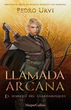 LLAMADA ARCANA (EL SENDERO DEL GUARDABOSQUES, LIBRO 13) | 9788410643611 | URVI, PEDRO