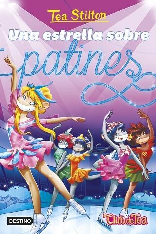 UNA ESTRELLA SOBRE PATINES | 9788408304814 | STILTON, TEA